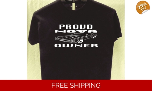 Chevy Nova Proud Owner T shirt Great Gift for a Friend